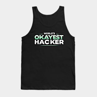 World's Okayest Hacker (text v1) Tank Top